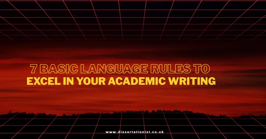 7 Basic Language Rules to Excel in Your Academic Writing