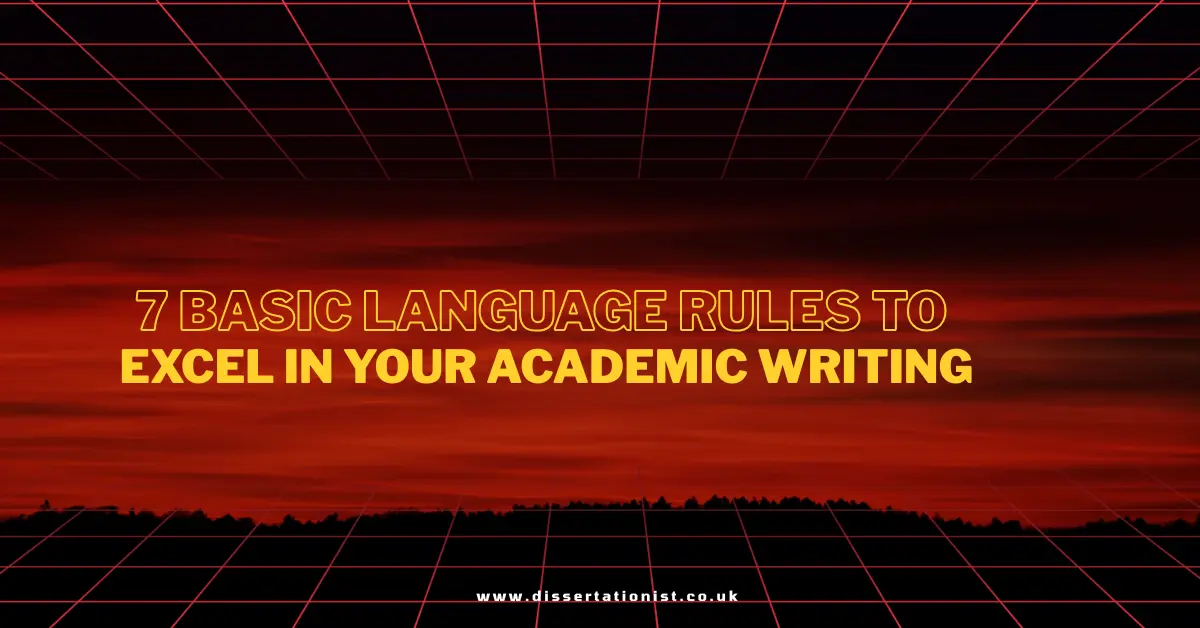 7 Basic Language Rules to Excel in Your Academic Writing